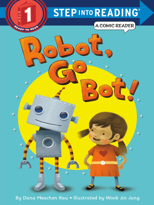 Title details for Robot, Go Bot! by Dana M. Rau - Wait list